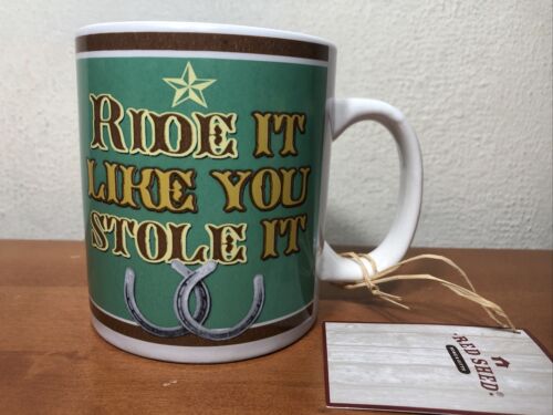 Red Shed Ceramic Cup Mug “ride It Like You Stole It” 24 Oz White Green New